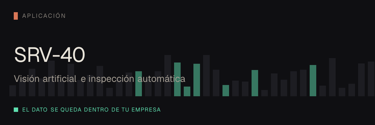 Visión artificial e inspección automática — servicio SRV-40 de serviciosia, nivel de aplicación: el dato se queda dentro de tu empresa.